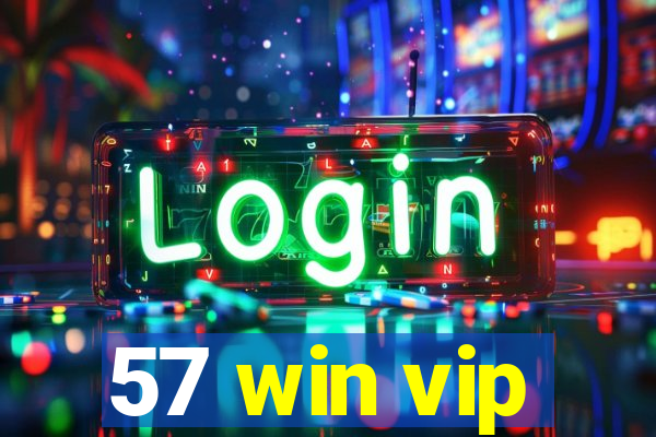 57 win vip